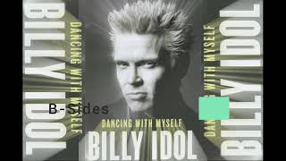 Billy Idol - Dancing With Myself (B-Sides) Extended Remix