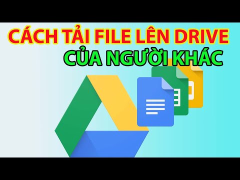 Cách Tải File Lên Google Drive Của Người Khác | Cách Up File Lên Link Drive  Của Người Khác - Youtube