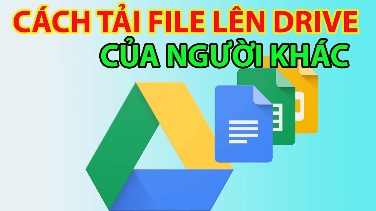 Cách Tải File Lên Google Drive Của Người Khác | Cách Up File Lên Link Drive  Của Người Khác - Youtube