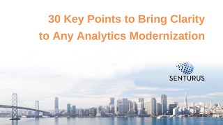 30 Points to Bring Clarity to Any Analytics Modernization