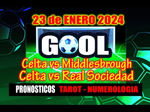 CHELSEA vs MIDDLESBROUGH  CELTA vs REAL SOCIEDAD futbol pronosticos tarot numerologia