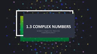 1.3 Complex Numbers | Geometric Algebra for Physicists screenshot 5