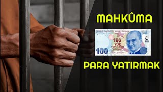 Hükümlü/Tutukluya Nasıl Para Yatırılır? Mahkuma Para Yatırmak