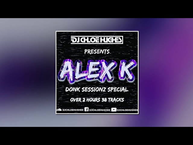 Alex K (Donk Sessionz Special Mix) class=