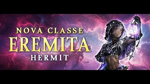 [Tree of Savior] Nova Classe：EREMITA