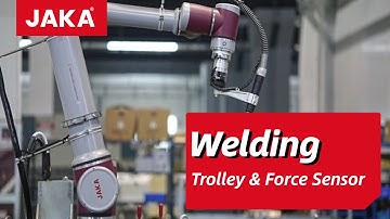 Amazing welding with a force sensor and trolley-JAKA Cobot