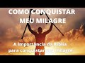 A importância da BÍBLIA para a ocorrência do seu MILAGRE (Estudo 1)