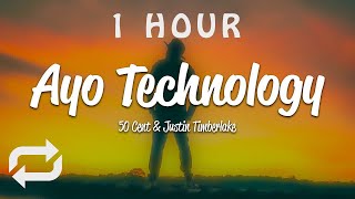 [1 HOUR 🕐 ] 50 Cent - Ayo Technology (Lyrics) ft Justin Timberlake