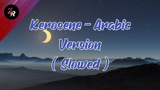 Kerosene - Arabic version by Yad Oud ( Daycore/Slowed ) || zehnra02