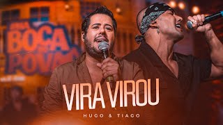 Vira virou - Hugo & Tiago (#NaBocaDoPovão)