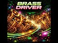 Brass Driver | High-Energy Brass Techno Stomp