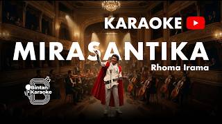 MIRASANTIKA - RHOMA IRAMA (KARAOKE VERSION) | BINTAN KARAOKE