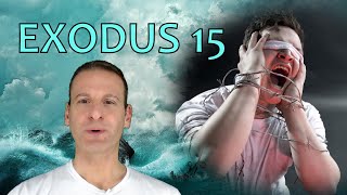 Exodus Chapter 15 Summary And What God Wants From Us