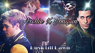 Dusk till Dawn ▪ Joaquin & Archie