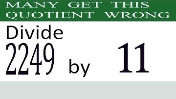Divide     2249      by     11  Many  get  this  quotient   wrong