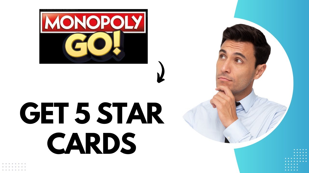 How to Get 5 Star Cards on Monopoly GO (Best Method)