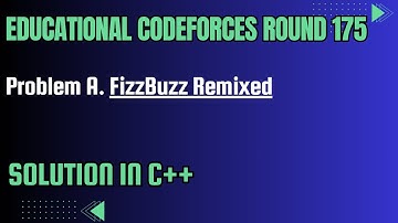 Educational Codeforces Round 175 Problem A. FizzBuzz Remixed Full Solution In C++