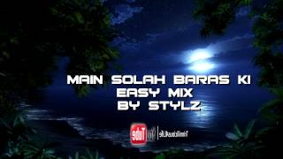 Main Solah Baras Ki [ Easy Mix by Stylz ]