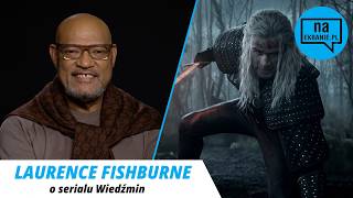 Wiedźmin. Laurence Fishburne o 4 sezonie serialu