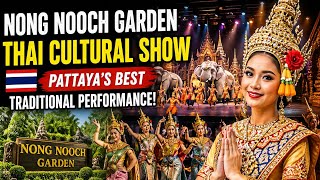 Nong Nooch Garden Thai Cultural Show 🇹🇭 | Pattaya’s BEST Traditional Performance! |  Pattaya