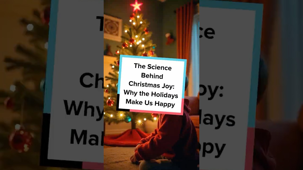 The Science Behind Christmas Joy  Why the Holidays Make Us Happy