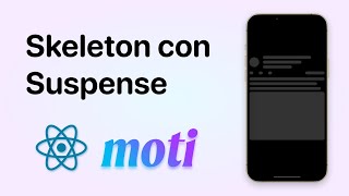 React Native Skeleton con Suspense | Tutorial Moti 2022