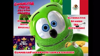 The Gummy Bear Long Alternative Spanish 🇲🇽 (Re-Autotuned) (Yo Soy Un Gummy Bear) Cinco De Mayo Mode @GummibarPaperProStarMaster2005