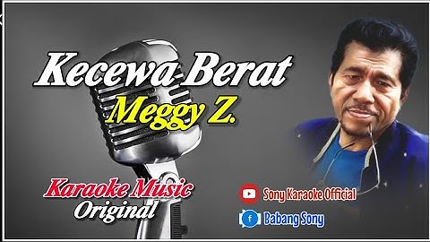 KECEWA BERAT || MEGGY Z || KARAOKE || @sonykaraokeofficial