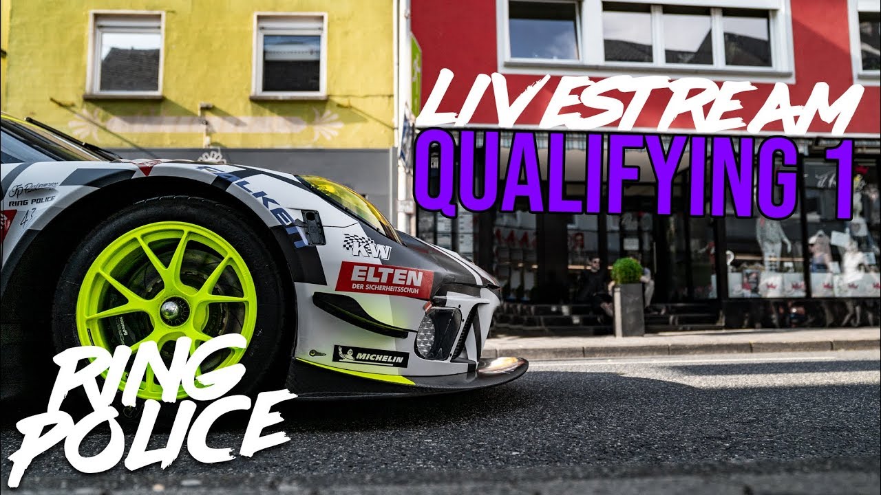QUALIFYING 1 | Livestream 24h-Rennen Nürburgring - RING POLICE