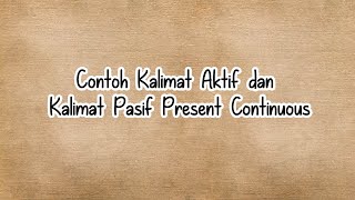 Contoh Kalimat Aktif dan Kalimat Pasif present continuous