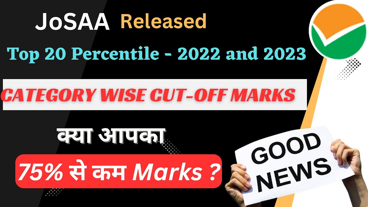 JEE  2023 || JoSAA Release Top 20 Percentile  cutoff marks 2022/2023 for IITs | 75% criteria 