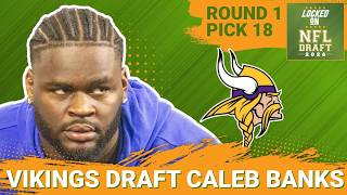 BREAKING: Minnesota Vikings Select Caleb Banks 18th Overall | Vikings Take BOOM OR BUST Prospect
