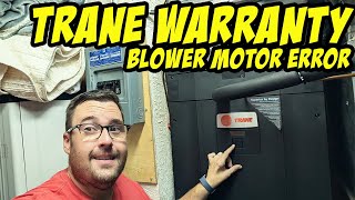 How good is the Trane warranty? Blower motor error on my Trane Hyperion model TAM9A0C48V41DA Wealth