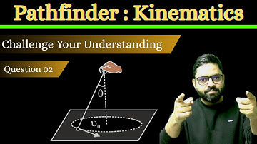 Pathfinder Kinematics | CYU 02 | Challenge Your Understanding