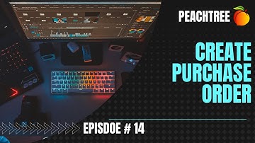 Peachtree - Create Purchase Order (Episode # 14) in Urdu/Hindi | a4accounting