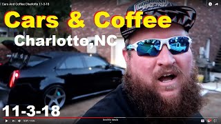 Cars And Coffee  Charlotte 11-3-18 by SpeedFreak 337 views 5 years ago 9 minutes, 56 seconds