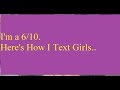 I'm a 610  Here's How I Text Girls   I'm a 610  Here's How I Text Girls