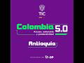 Colombia 5 0 Innovación Y Tecnología En Medellín Transmisión En Vivo