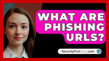 What Are Phishing URLs? - SecurityFirstCorp.com