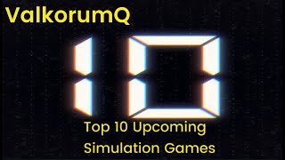 Top 10 Upcoming Simulation Games 2021