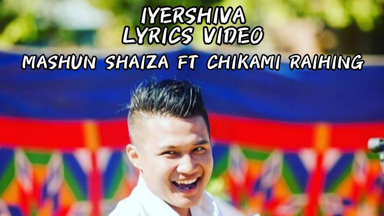 Iyershiva   Mashun shaiza  Chikami Raihing Lyrics Video