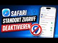 Safari Standort Zugriff deaktivieren – Ortung komplett ausschalten