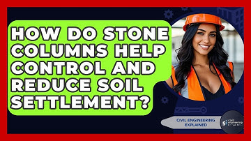 How Do Stone Columns Help Control And Reduce Soil Settlement? - Civil Engineering Explained