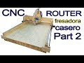 Cómo hacer un CNC ROUTER casero, construir una fresadora CNC 3 ejes #2