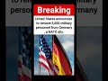 🇺🇸🇩🇪 The United States will remove 5,000 military personnel from Germany, a NATO ally.