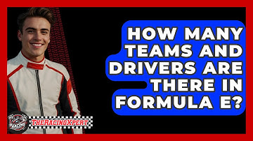 How Many Teams and Drivers Are There in Formula E? - The Racing Xpert