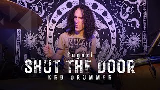 Shut the Door | Fugazi (Drum Cover by KRB Drummer)