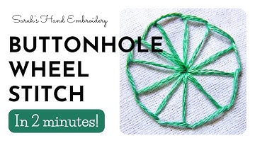 How to do the Buttonhole Wheel Stitch