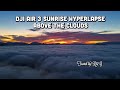 DJI Air 3 Sunrise Hyperlapse Above The Clouds