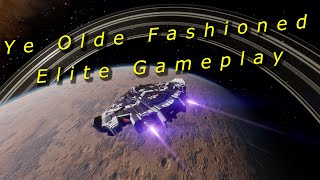 Good OlFashioned Gameplay | Elite Dangerous